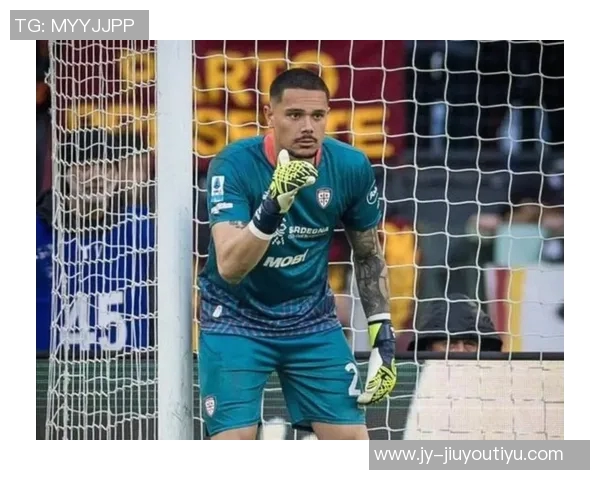 国米积极寻求新门将卡利亚里卡普里莱成为首选目标